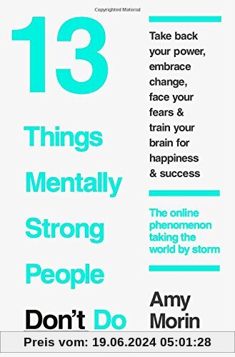 Master Your Mental Strength: 13 Things Mentally Strong People Avoid and How You Can Become Your Strongest and Best Self